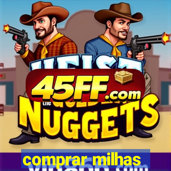 comprar milhas